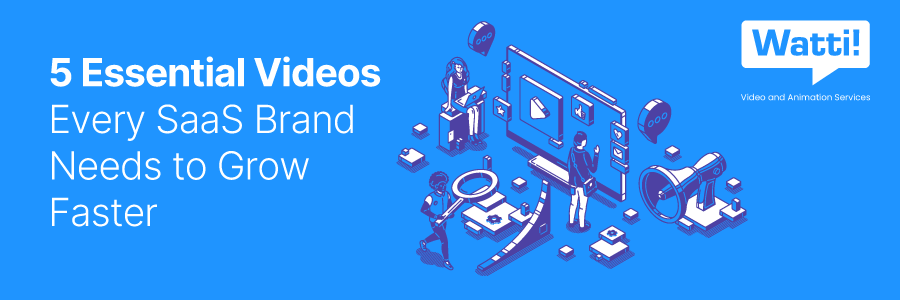 5 Types of Video Every SaaS Brand Needs to Scale